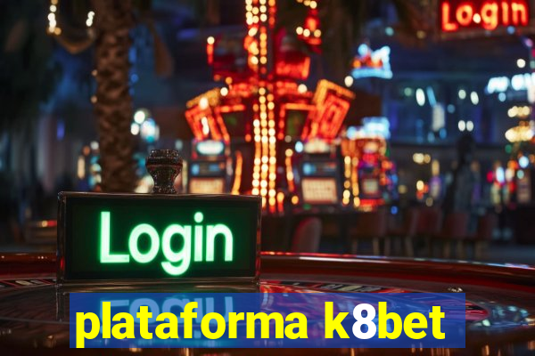 plataforma k8bet